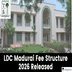 LDC Madurai Fee Structure 2026 Released; Check Course-wise Fee Here